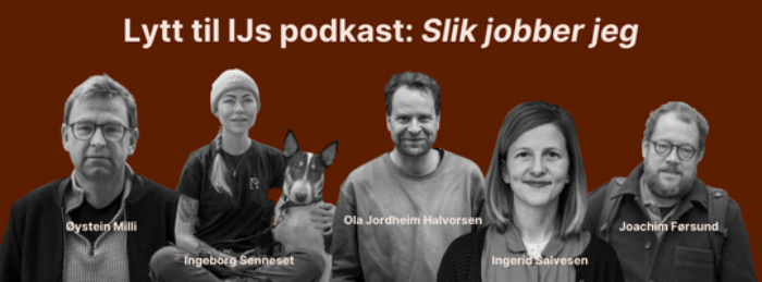 Breddebilde som viser ulike gjester i podcaster "Slik jobber jeg": Fra venstre, krimjournalist Øystein Milli, debattjournalist Ingeborg Senneset, featurejournalist Ola Jordheim Halvorsen, journalist Ingerid Salvesen, og journalist og forfatter Joachim Førsund